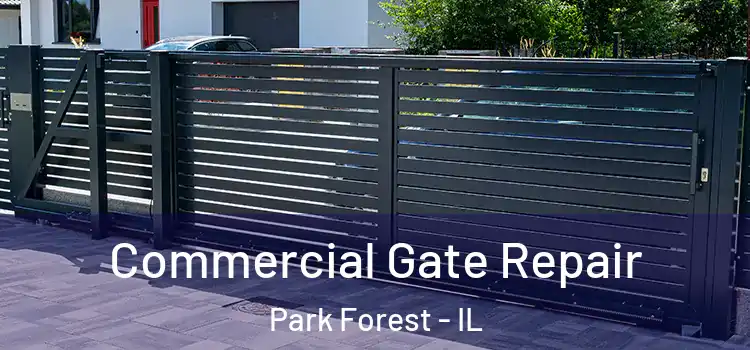 Commercial Gate Repair Park Forest - IL