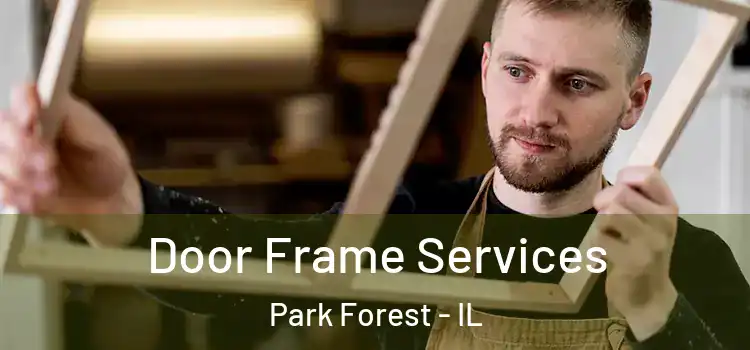 Door Frame Services Park Forest - IL
