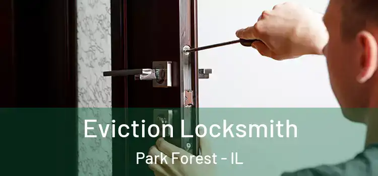 Eviction Locksmith Park Forest - IL