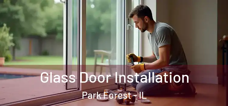 Glass Door Installation Park Forest - IL
