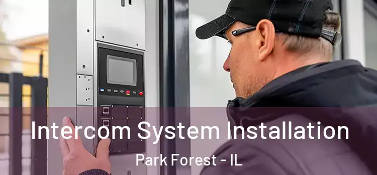  Intercom System Installation Park Forest - IL