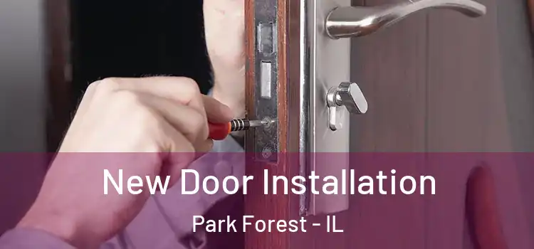 New Door Installation Park Forest - IL