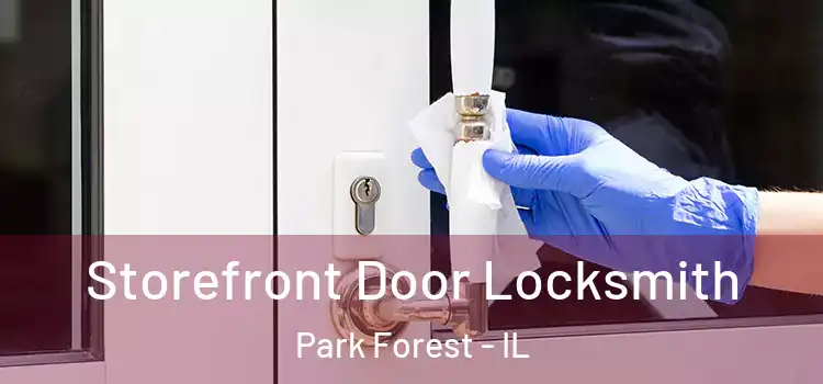 Storefront Door Locksmith Park Forest - IL